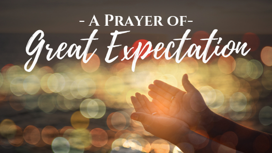 A Prayer of Great Expectation — ROHO